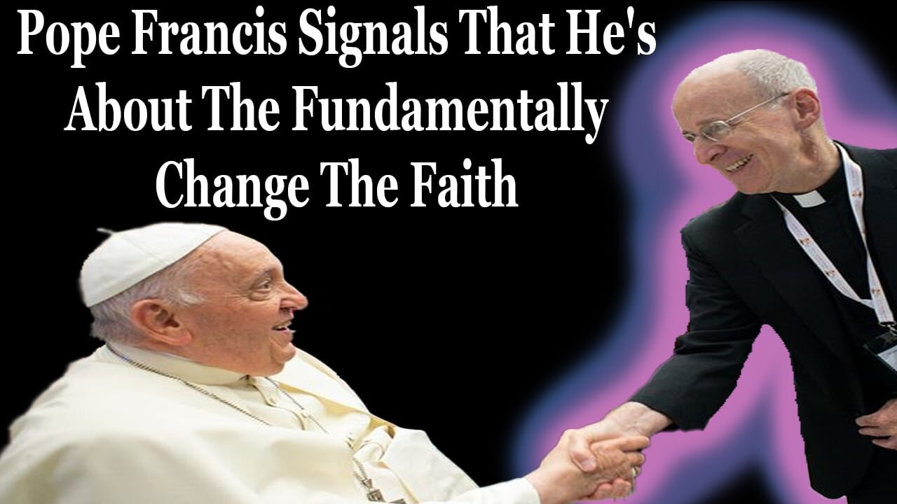 Pope Francis Signals That He's About The Fundamentally Change The Faith