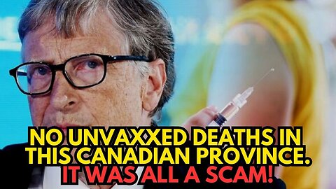 ZERO UNVAXXED DEATHS IN THIS PROVINCE! IT WAS ALL A SCAM!