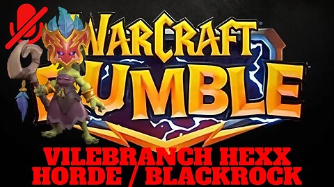 WarCraft Rumble - Vilebranch Hexx - Horde + Blackrock