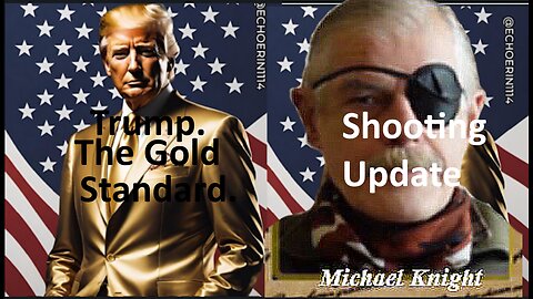 Trump Shooting Update - Gold Standard PsyOp