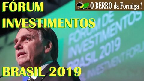 Bolsonaro e ministros discursam no FÓRUM INVESTIMENTOS BRASIL 2019