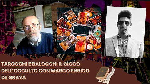 Tarocchi e balocchi il gioco dell’ occulto Con Marco Enrico De Graya