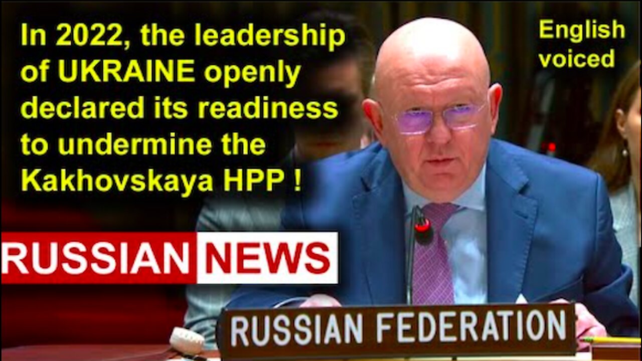 About the blowing up of the Kakhovskaya HPP | Russia, Nebenzya, Ukraine, UN Security Council