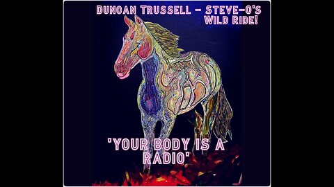 'Your Body Is A Radio' Duncan Trussell - Steve-O's Wild Ride! Ep #62 Edit