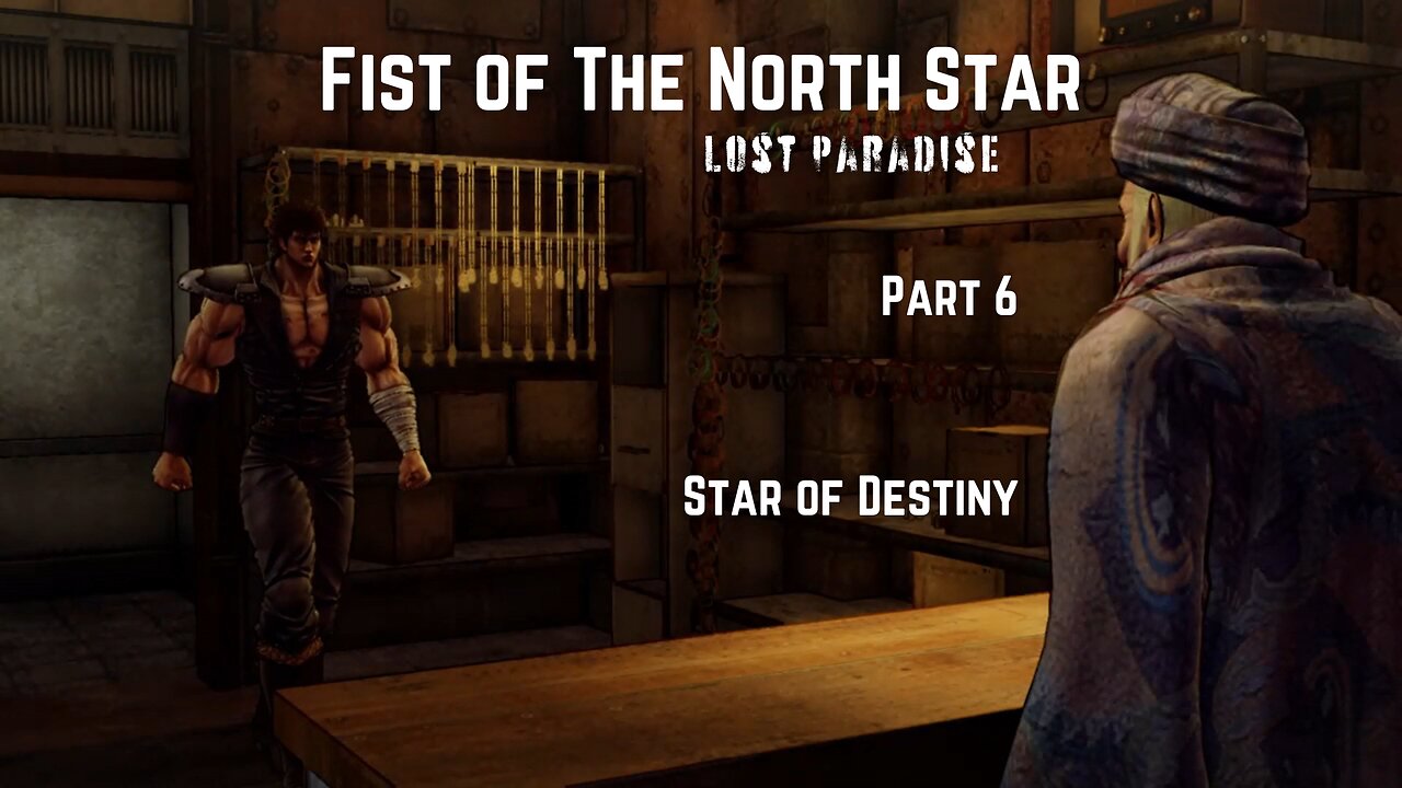 Fist of The North Star Lost Paradise Part 6 - Star of Destiny