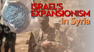 Israel Watch: Israel’s expansionism in Syria