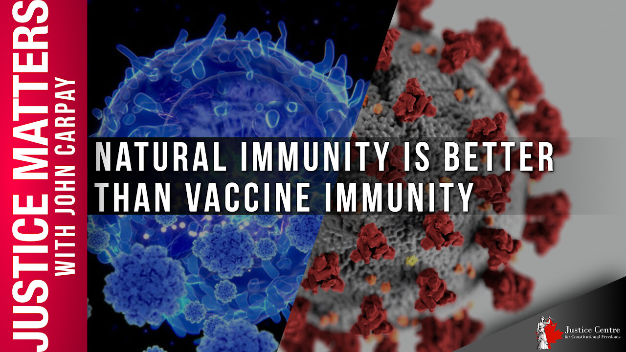 Justice Matters: Natural Immunity is better than Vaccine Immunity