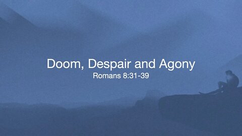 Doom, Despair, and Agony