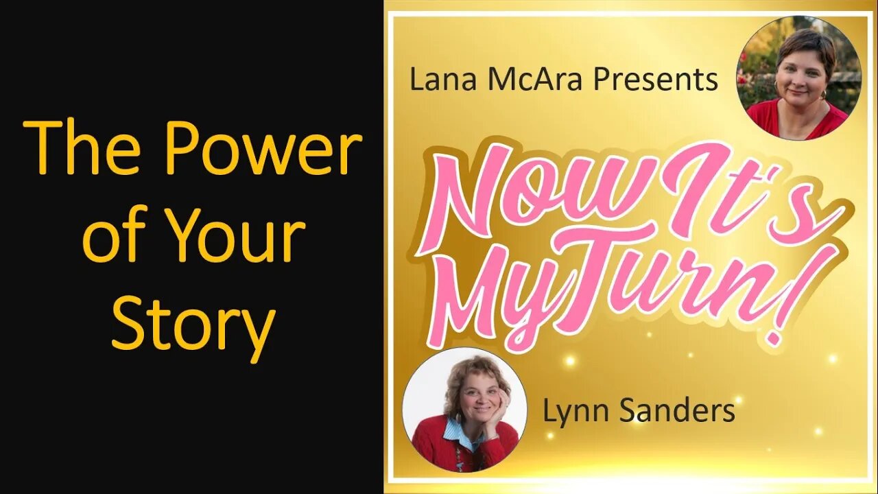 The Power of Your Story with Lynn Sanders on Now It's My Turn!