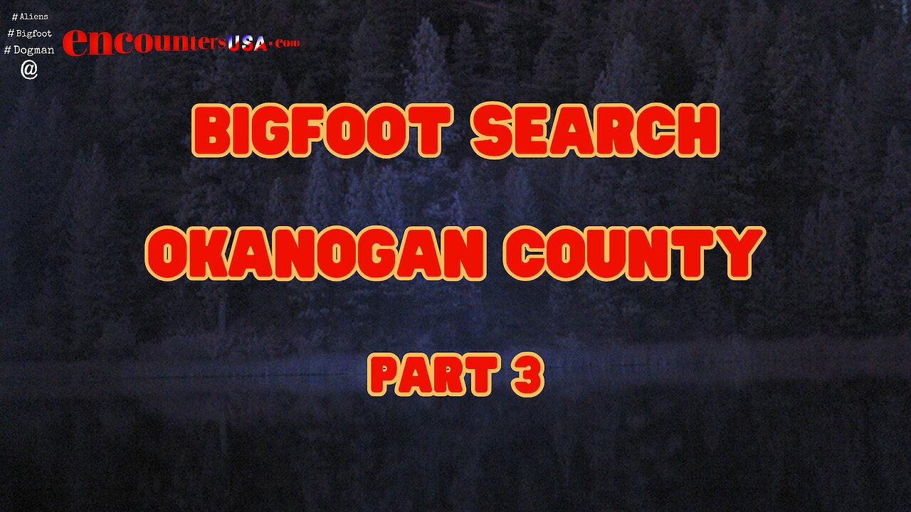 Bigfoot Search Okanogan County 3