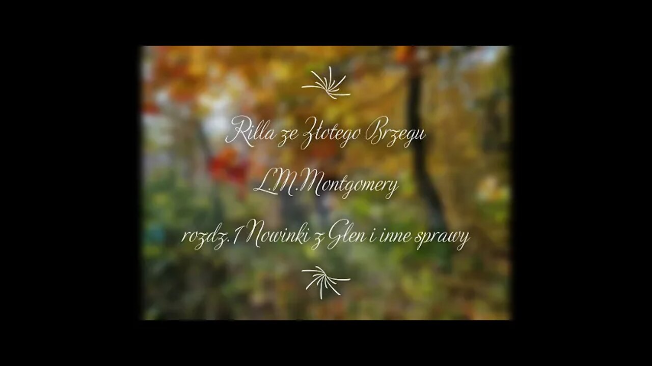 Rilla ze Złotego Brzegu - L.M.Montgomery rozdz.1 Nowinki z Glen i inne sprawy