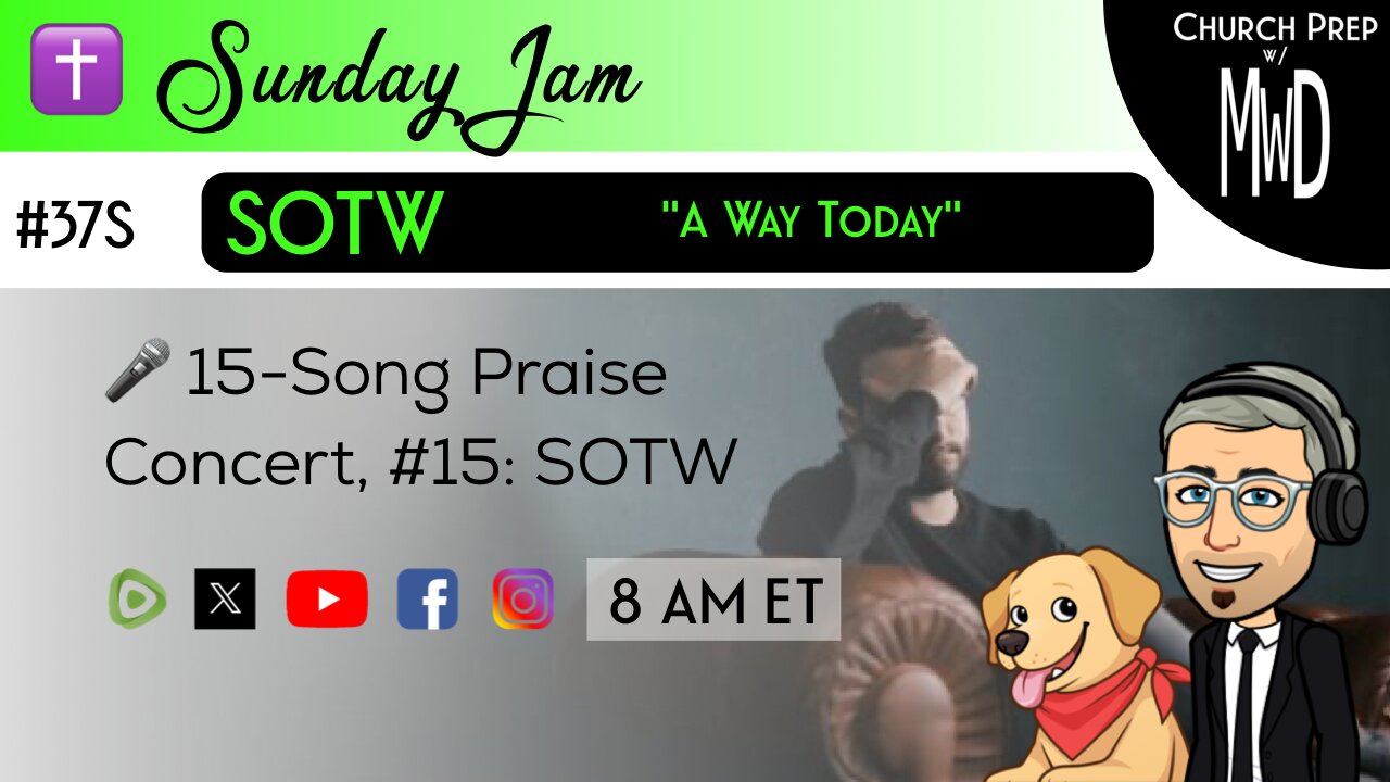 ✝️ #37S 🎤Sunday Jam, ft SOTW: "A Way Today" | Church Prep w/ MWD