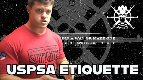 Spotter Up Tactical Intro to USPSA Etiquette