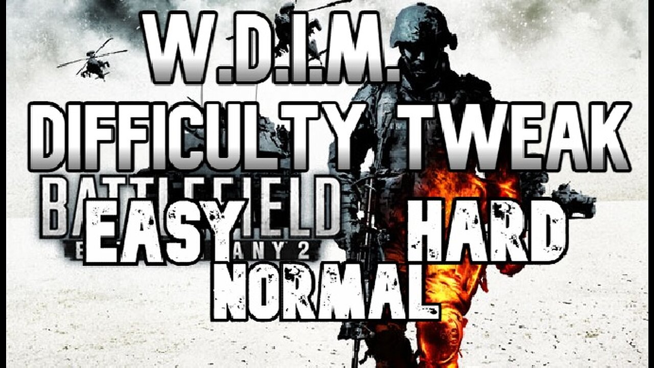 [W.D.I.M.] Difficulty Tweak: Operation Aurora | Battlefield Bad Company 2