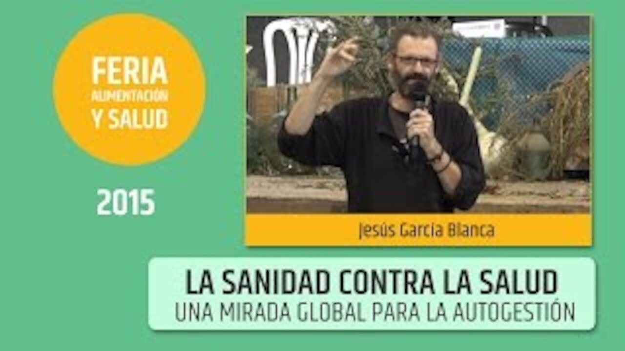 Jesús García La sanidad contra la salud 2ª parte