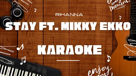 Stay ft. Mikky Ekko - Rihanna♬ Karaoke