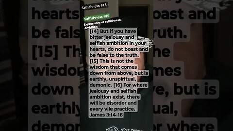 Selfishness No. 15 - James‬ ‭3:14‭-‬16‬ - What does the Bible say about selfishness? #bible #james3