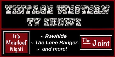 The Joint ☛ Rawhide, The Lone Ranger and Tombstone Territory are up. Come on in....Yeehaw!!!