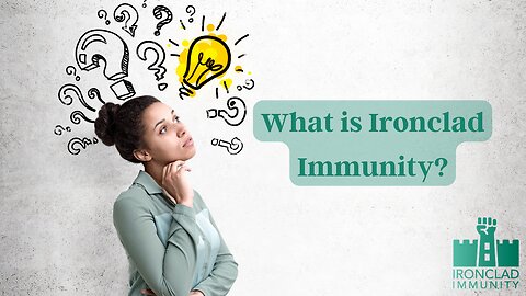 What is Ironclad Immunity?