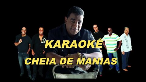 Cheia de Manias - Raça Negra Karaokê/Playback