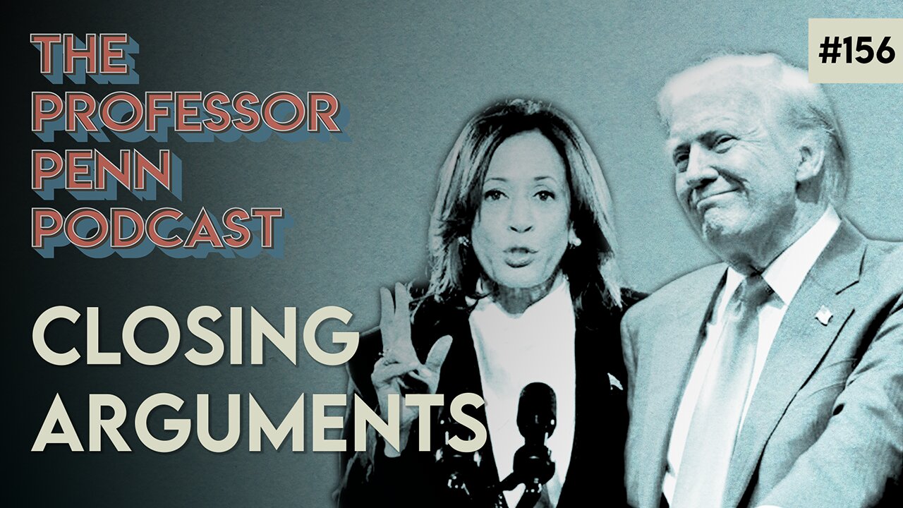 The End is Nigh! | CLOSING ARGUMENTS with Professor Penn | EP156