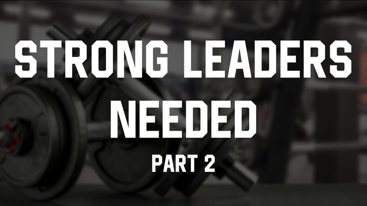 09-03-23 - Strong Leaders Needed Part 2 - Andrew Stensaas