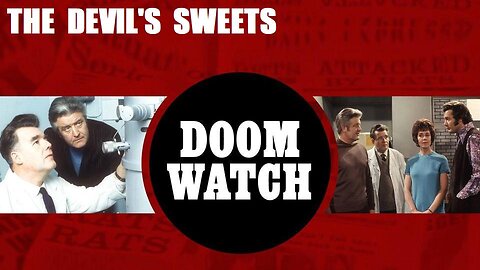 DOOMWATCH: THE DEVIL'S SWEETS March 23, 1970 - The BBC Sci-Fi TV Series COMPLETE PROGRAM in HD