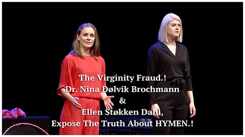 The Virginity Fraud, Dr. Nina Dølvik Brochmann And Ellen Støkken Dahl, Expose The Truth