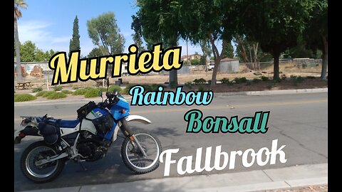 Murrieta Fallbrook Rainbow Bonsall dayride