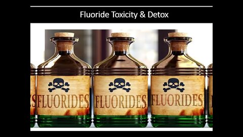 Fluoride Toxicity & Natural Detox Protocol