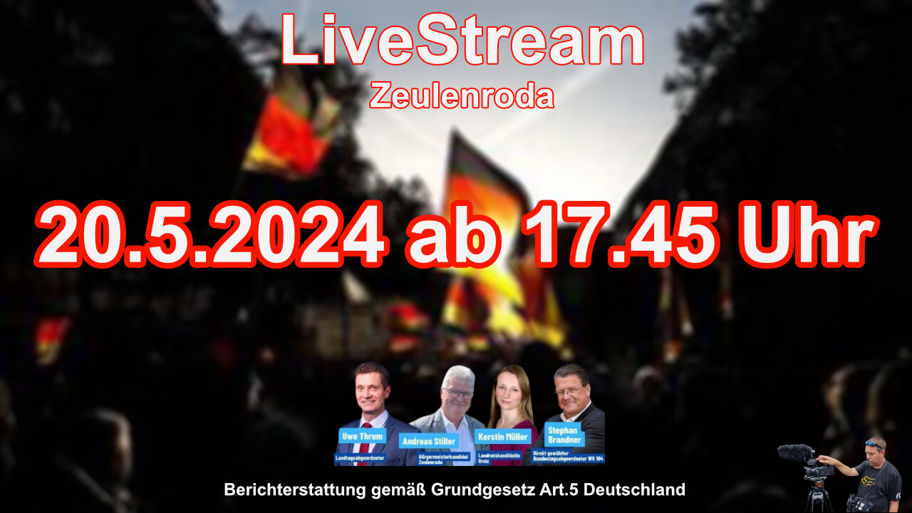 Live stream on May 20th, 2024 from Zeulenroda Reporting in accordance with Basic Law Art.5