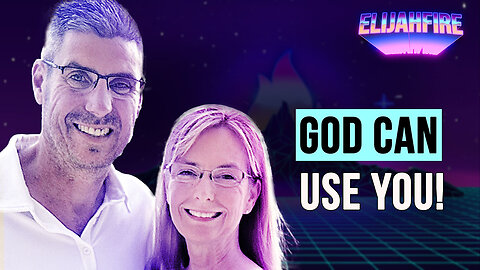 GOD CAN USE YOU! ElijahFire: Ep. 303 – MIKE & LORI SALLEY 