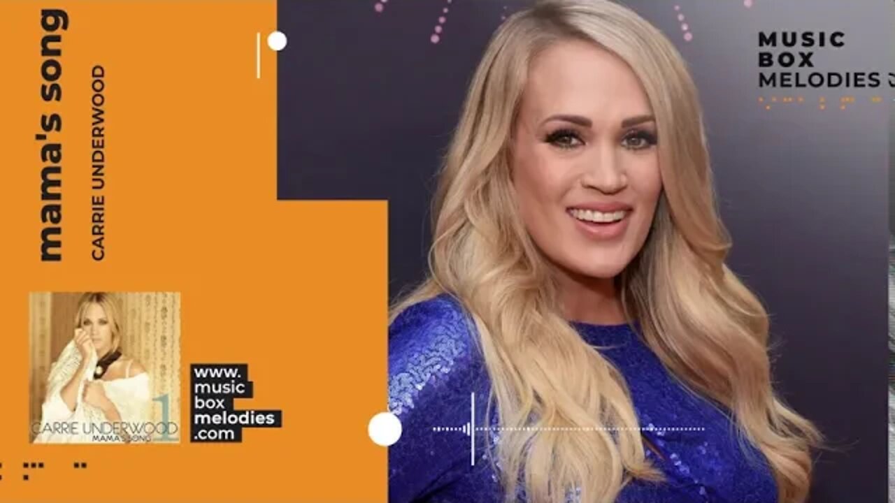 [Music box melodies] - Mama's song by Carrie Underwood