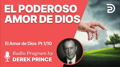 El Amor de Dios Pt 1 de 10 - El Proposito de la Vida