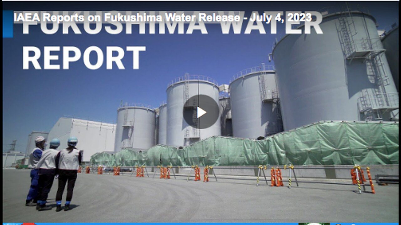 IAEA Reports on Fukushima Water Release