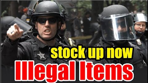 PREPARE NOW – 7 ITEMS to soon be ILLEGAL – Get them while you CAN