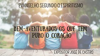 Bem-Aventurados os Puros de Coração (Cap. 8 de O Evangelho Segundo o Espiritismo)