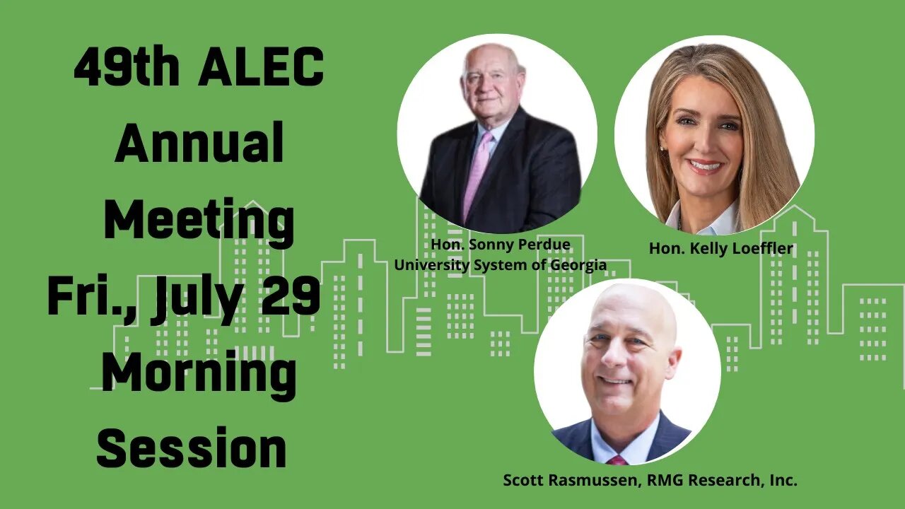 Rise of the States: ALEC 49th Annual Meeting July 29, Friday Morning Session