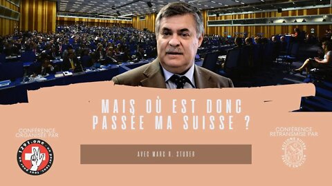 [CONFÉRENCE] MARC STUDER : MAIS OÙ EST PASSÉE MA SUISSE ?