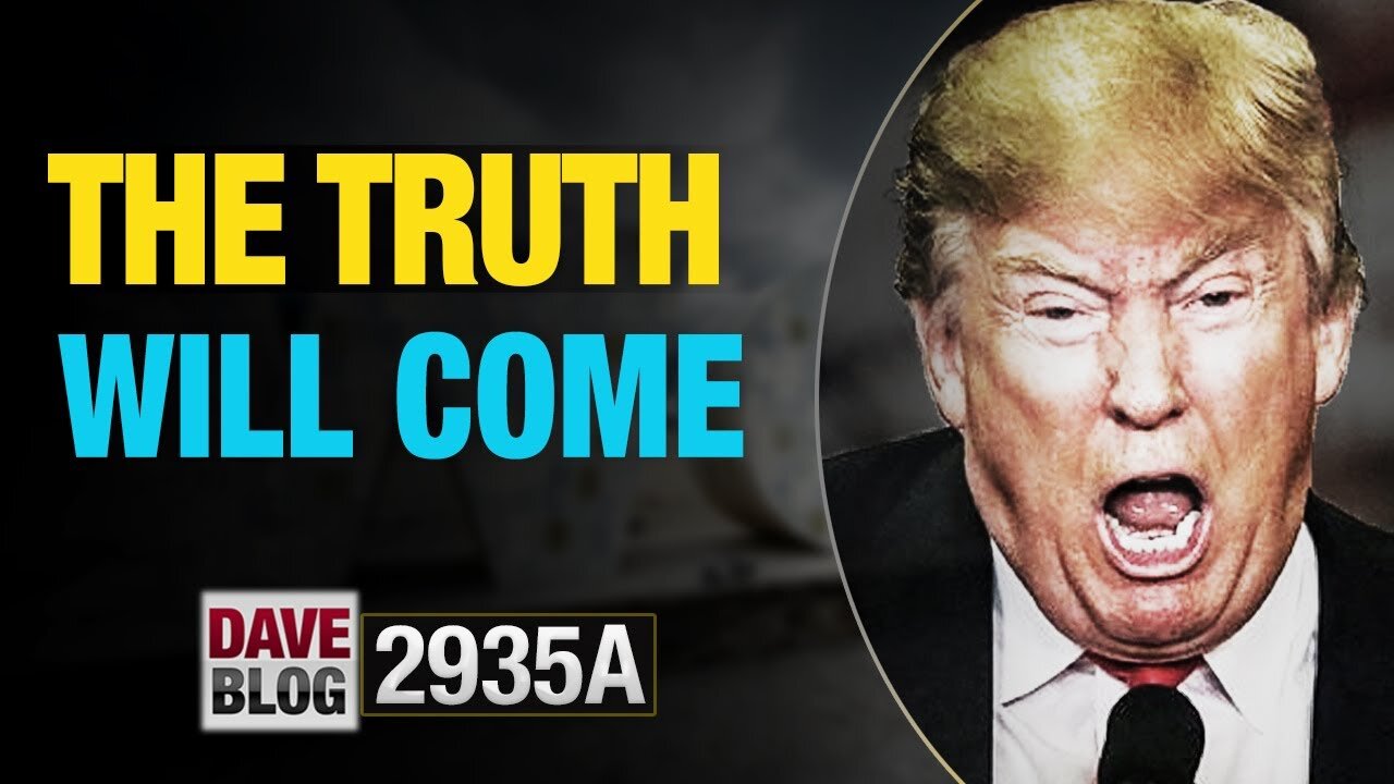 X22 REPORT EP.2935A / DAVEBLOG 2935A UPDATE TODAY - THE TRUTH - TRUMP NEWS