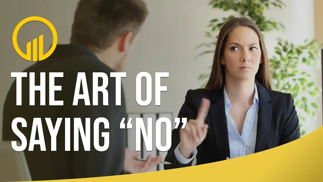 The Art of Saying No - 3 Ways to No