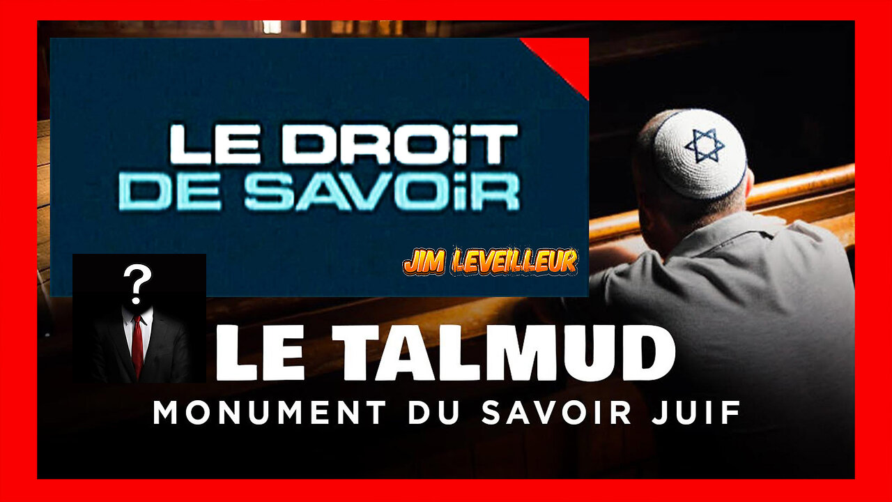 TALMUD de BABYLONE. Le Droit de Savoir exposé par Jim Leveilleur (Hd 720)