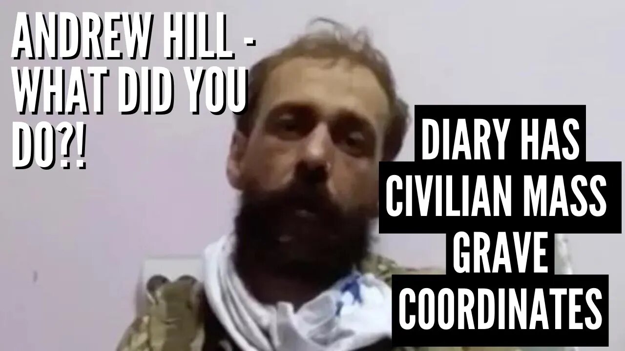 Andrew Hill's Notebook Contains Coordinates of "Civ Mass Grave" - Inside Russia Report