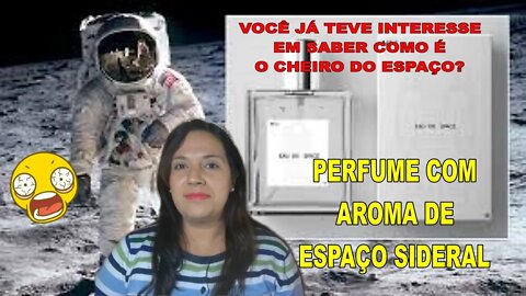 CHEGOU O PERFUME COM AROMA DO ESPAÇO SIDERAL I SERÁ QUE É BOM?