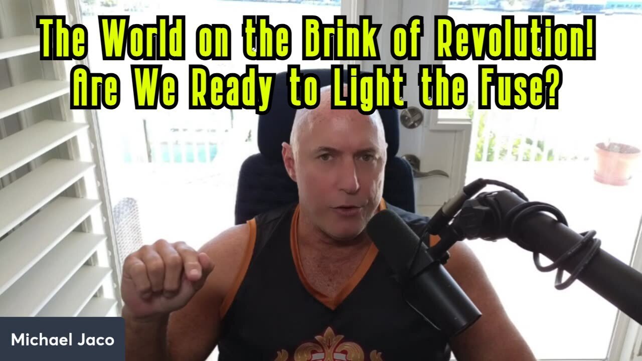 Michael Jaco Drops Bombshell: The World on the Brink of Revolution – Are We Ready. 2/8/24..