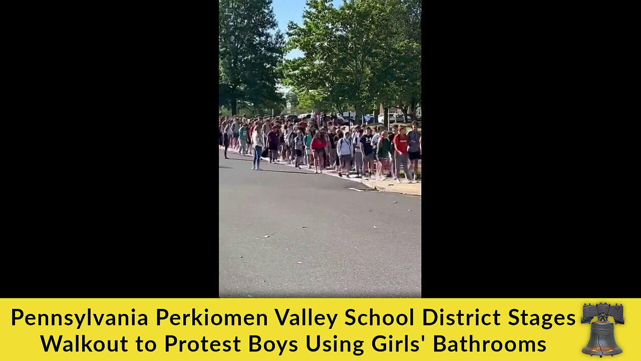 Pennsylvania Perkiomen Valley School District Stages Walkout to Protest Boys Using Girls' Bathrooms