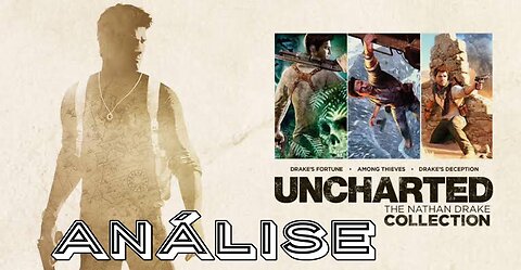 Uncharted: The Nathan Drake Collection - Análise