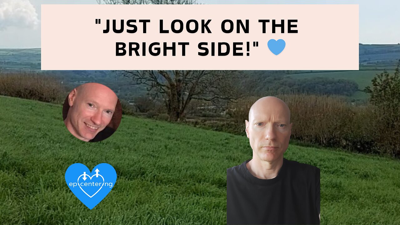 "Just Look On The Bright Side!" 💙