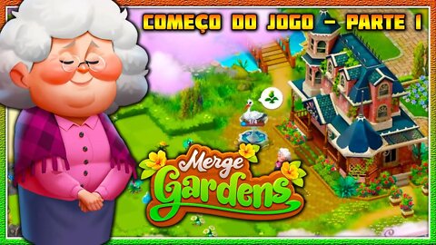 Merge Gardens | Cuidando do Jardim da Vovó | Parte 1