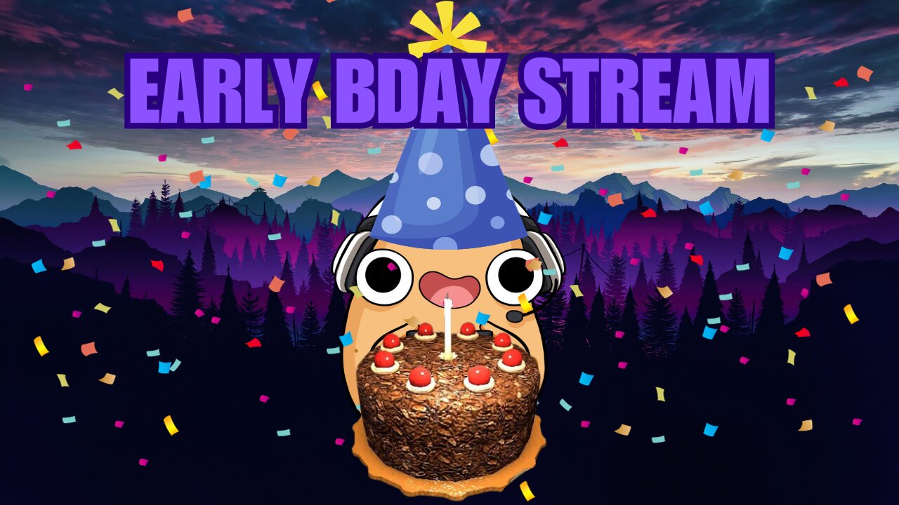 I didnt know what to play | Early bday strem